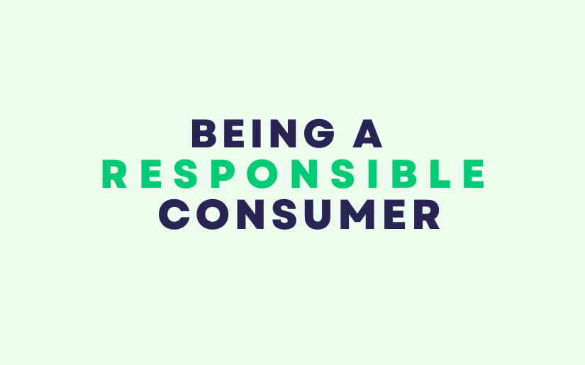 Being A Responsible Consumer